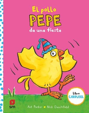El pollo Pepe da una fiesta | 9788413921143 | Denchfield, Nick