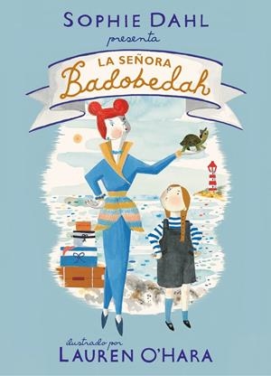 La señora Badobedah | 9788448856519 | Dahl, Sophie/O'Hara, Lauren