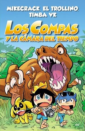 Los Compas y la cámara del tiempo | 9788427047372 | Mikecrack, El Trollino y Timba Vk