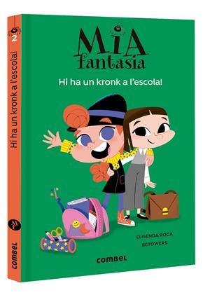 Mia Fantasia. Hi ha un kronk a l'escola | 9788491016977 | Roca, Elisenda