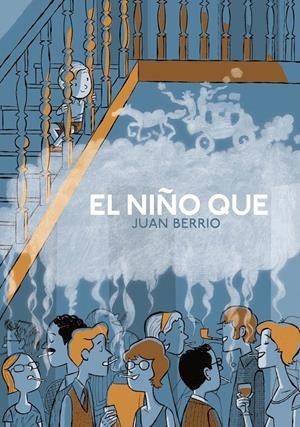 El niño que | 9788417989309 | Berrio, Juan