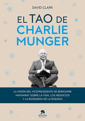 El tao de Charlie Munger | 9788413440842 | Clark, David
