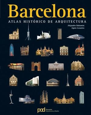 BARCELONA ATLAS HISTORICO DE ARQUITECTURA | 9788434229457 | Bahamón, Alejandro/Losantos, Àgata