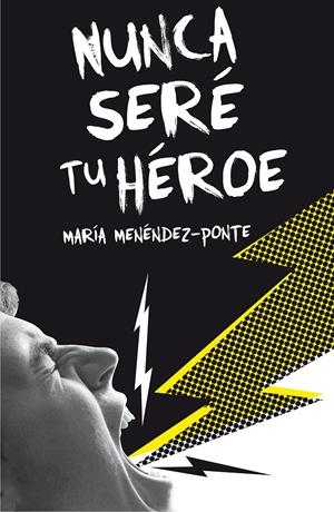 GA.338 NUNCA SERE TU HEROE | 9788467593457 | Menéndez-Ponte, María