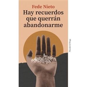 Hay recuerdos que querrán abandonarme | 9788412283273 | Nieto, Fede