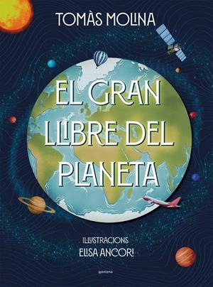 El gran llibre del planeta | 9788418798382 | Molina, Tomàs/Ancori, Elisa