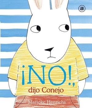 ¡NO!, dijo Conejo | 9788446051800 | Henrichs, Marjoke