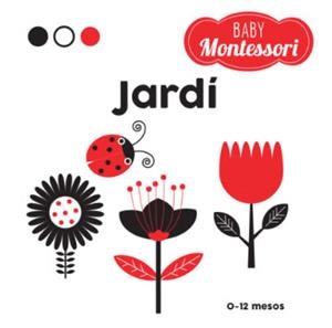 BABY MONTESSORI JARDê (VVKIDS) | 9788468221755 | Equipo Editorial