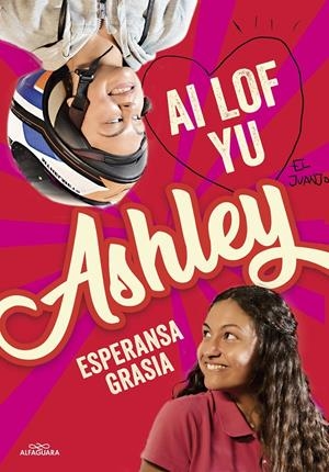 Ai lof yu, Ashley (I love you, Ashley) | 9788420459899 | Grasia, Esperansa