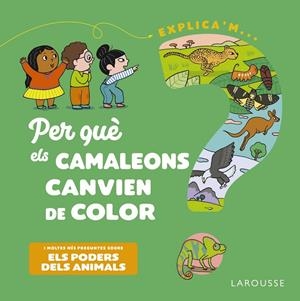 Per què els camaleons canvien de color? | 9788418473500 | Kecir-Lepetit, Emmanuelle