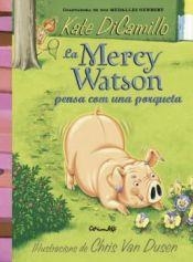 LA MERCY WATSON PENSA COM UNA PORQUETA 5 | 9788484706441 | DICAMILLO, KATE