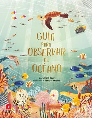 GUÍA PARA OBSERVAR EL OCÉANO | 9788413923642 | Barr, Catherine