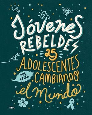 Jóvenes rebeldes. 25 adolescentes que están cambiando el mundo | 9788491876663 | Knodler Benjamin/Nodler Christine
