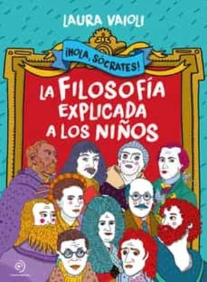 ¡Hola Sócrates! La filosofía explicada a los niños | 9788418538803 | Vaioli, Laura