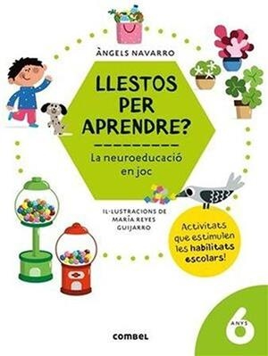 LLESTOS PER APRENDRE? LA NEUROEDUCACIÓ EN JOC 6 AN | 9788491017998