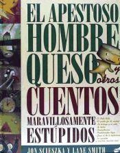 El Apestoso Hombre Queso | 9788493373443 | Scieszka, Jon