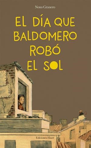 El día que Baldomero robó el sol | 9788494743153 | Nono Granero