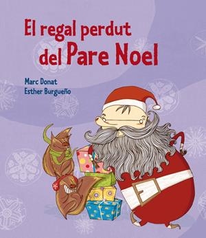 El regal perdut del pare Noel | 9788448837556 | Donat Balcells, Marc/Burgueño, Esther