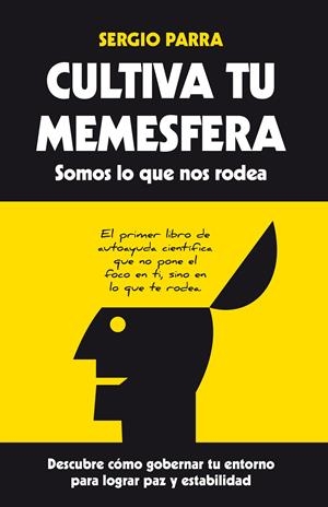 Cultiva tu memesfera. Somos lo que nos rodea | 9788416002245 | Parra Castillo, Sergio