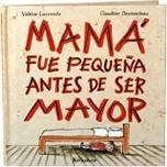 Mamá fue pequeña antes de ser mayor | 9788488342300 | Larrondo, Valérie