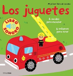 Los juguetes. Mi primer libro de sonidos | 9788408110071 | Marion Billet