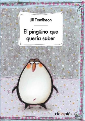 PINGUINO QUE QUERIA SABER DEMASIADO | 9788415116615 | Jil Tomlison