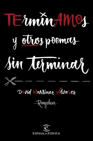 Terminamos y otros poemas sin terminar | 9788467047462 | David Martínez Álvarez. Rayden