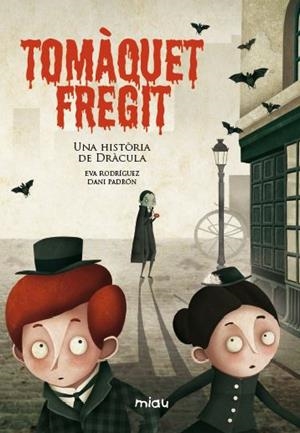 TOMAQUET FREGIT UNA HISTORIA DE DRACULA | 9788416082803 | Rodríguez Juanes, Eva
