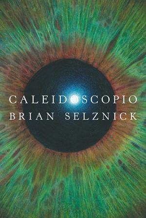 CALEIDOSCOPIO | 9788413922027 | Selznick, Brian