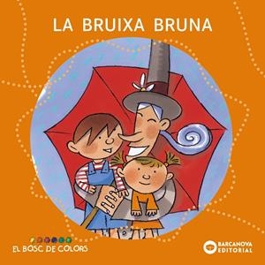 La bruixa Bruna | 9788448914110 | Baldó i Caba, Estel/Gil Juan, Rosa/Soliva Garriga, Maria