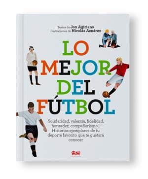 Lo mejor del fútbol | 9788494632068 | Agiriano Zarraga, Jon
