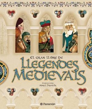 EL GRAN LLIBRE DE LES LLEGENDES MEDIEVALS | 9788434232747 | Fruitós, Adrià/Miralles Contijoch, Francesc