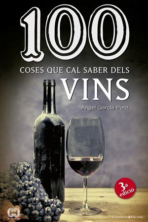100 COSES QUE CAL SABER DE VINS | 9788490342442 | Angel garcia Petit