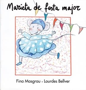 Marieta de Festa Major | 9788481314427 | Bellver Ferrando, Lourdes/Masgrau Plana, Fina