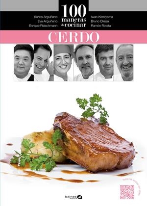 100 maneras de cocinar cerdo | 9788494352645 | Arguiñano, Karlos/Oteiza, Bruno/Roteta, Ramón/Fleischmann, Enrique/Arguiñano, Eva/Komiyama, Iwao