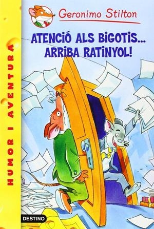 ATENCIÓ ALS BIGOTIS... ARRIBA RATINYOL! | 9788490575154 | Stilton, Geronimo