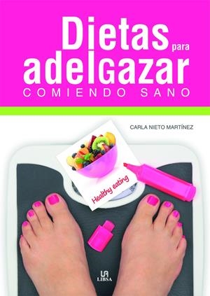 Dietas para adelgazar comiendo sano | 9788466228572 | Carla Nieto Martínez