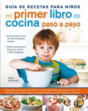 Mi primer libro de cocina paso a paso. Guia de recetas para niños | 9788466225892 | Nancy McDougall