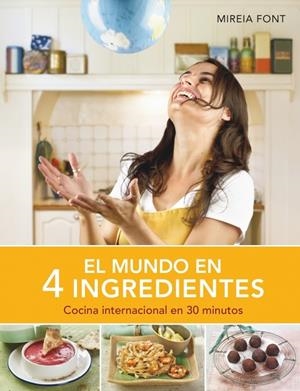 El mundo en cuatro ingredientes | 9788425350597 | FONT,MIREIA