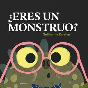 ¿Eres un monstruo? | 9788414041192 | Karsten, Guilherme