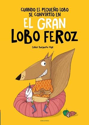 Cuando el Pequeño Lobo se convirtió en el Gran Lobo Feroz | 9788414040096 | Burgueño, Esther