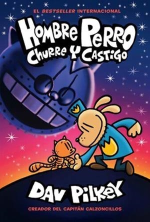 9. HOMBRE PERRO: CHURRE Y CASTIGO | 9781338601336 | DAV PILKEY