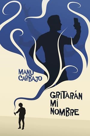 Gritarán mi nombre | 9788491224105 | Carbajo Bueno Manuel