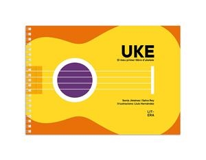 UKE. El meu primer llibre d’ukelele | 9788412517118 | Jiménez, Sonia/Rey, Salva/Hernández, Lluís