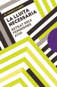 La lluita necessària | 9788491912491 | Cabré, M. Àngels