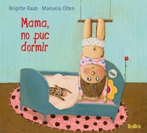 Mama, no puc dormir | 9788416003211 | Raab, Brigitte