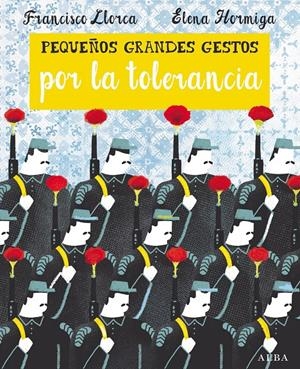 Pequeños Grandes Gestos por la tolerancia | 9788490652374 | Llorca, Francisco