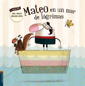 Mateo en un mar de lágrimas | 9788414000694 | Monedero Alonso, Daniel