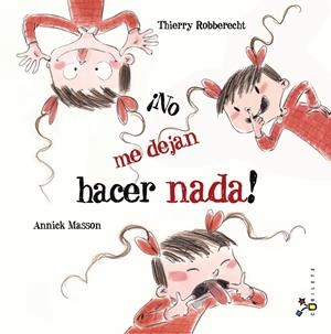 ¡No me dejan hacer nada! | 9788421699959 | Robberecht, Thierry