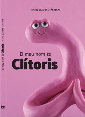 El meu nom és Clítoris | 9788409432622 | Llavoré Fàbregas, Isabel